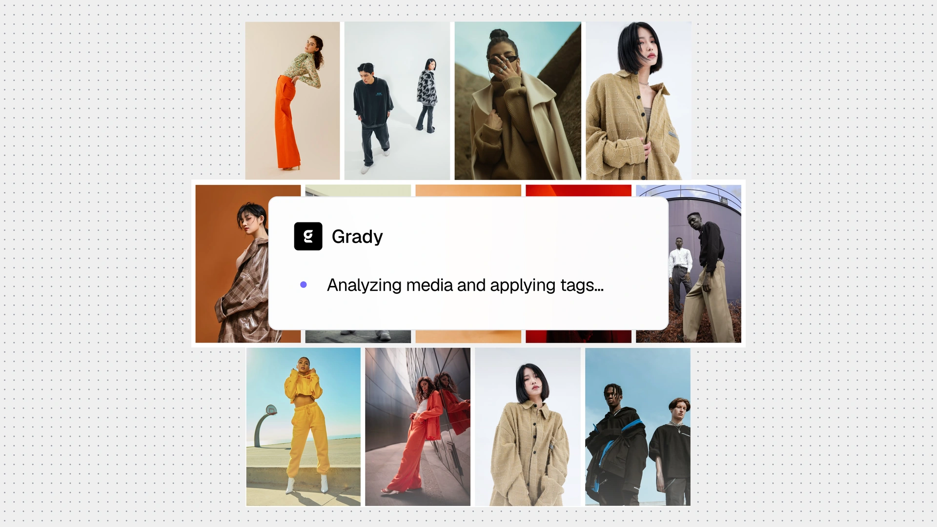 Fashion photo collage on a dotted background with a centered Grady interface card reading “Analyzing media and applying tags...”