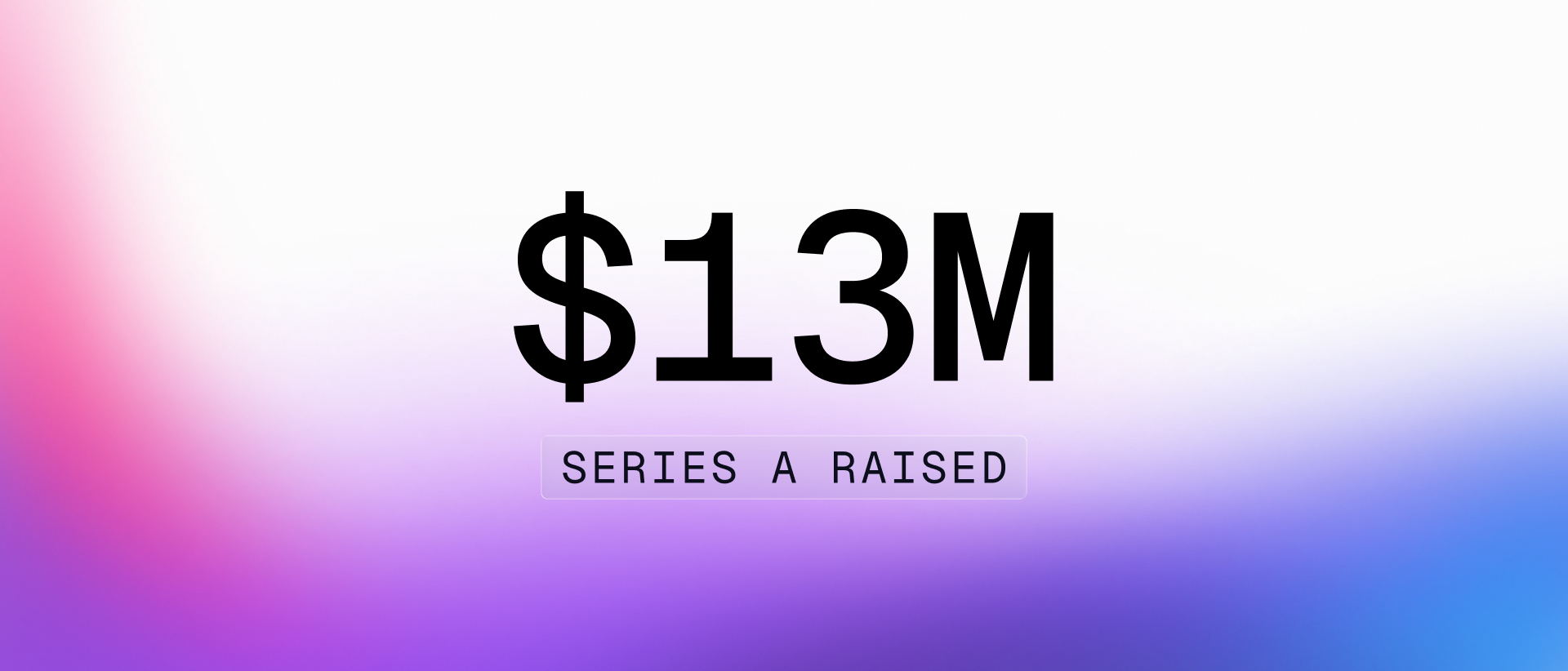 13 million dollars raised in Gradial Series A funding