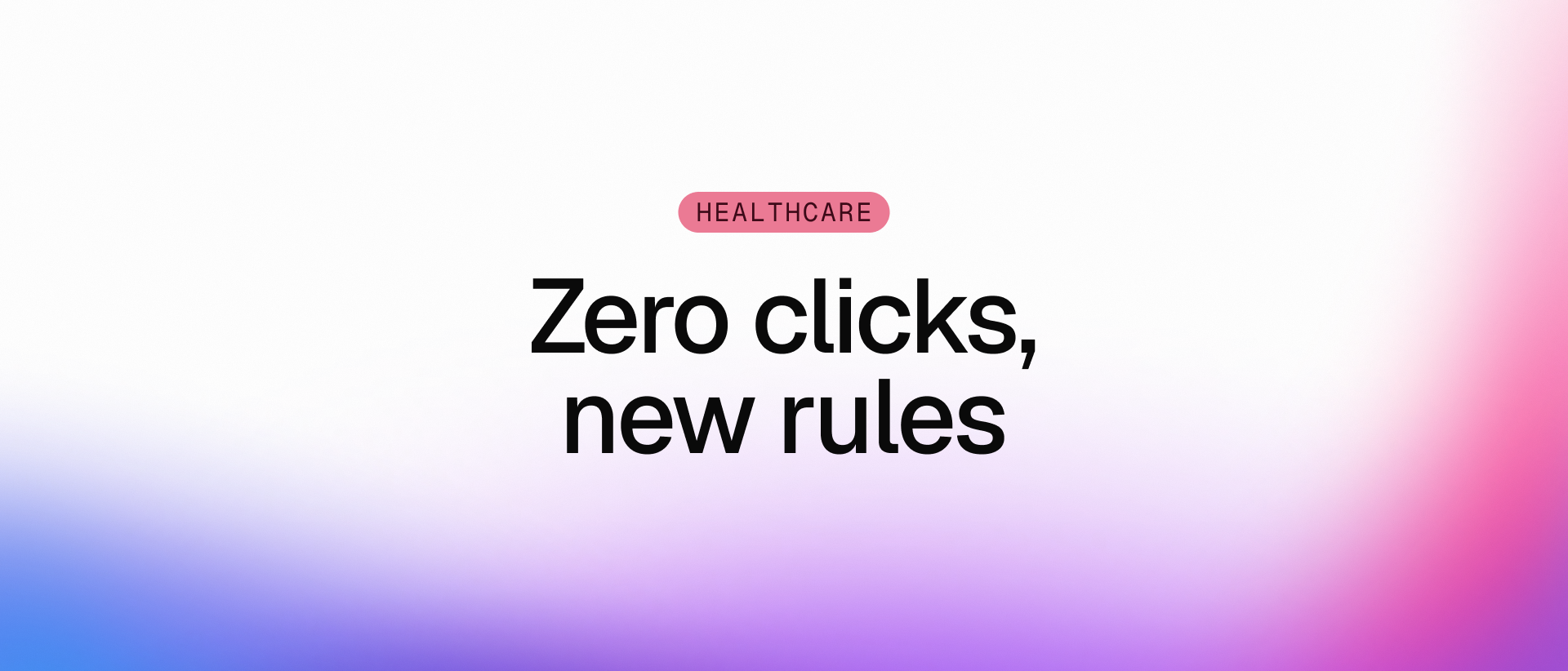 Zero clicks, new rules: healthcare AI search