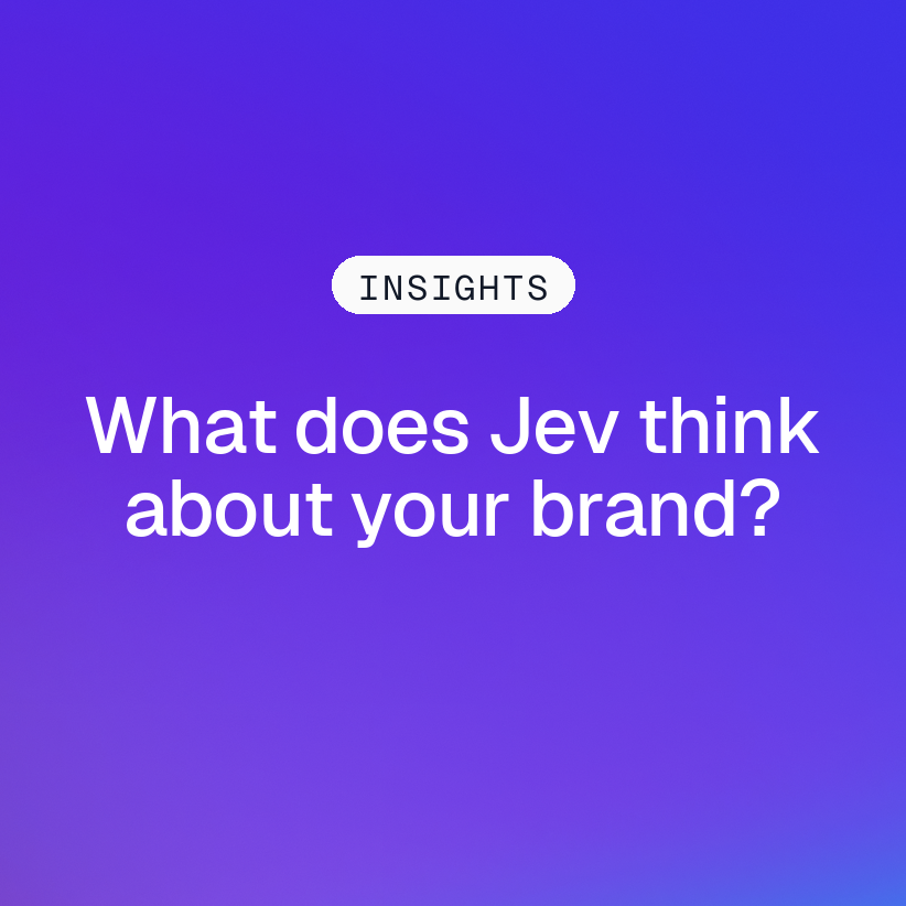 What does Jev think about your brand? on a purple and blue Gradial gradient.