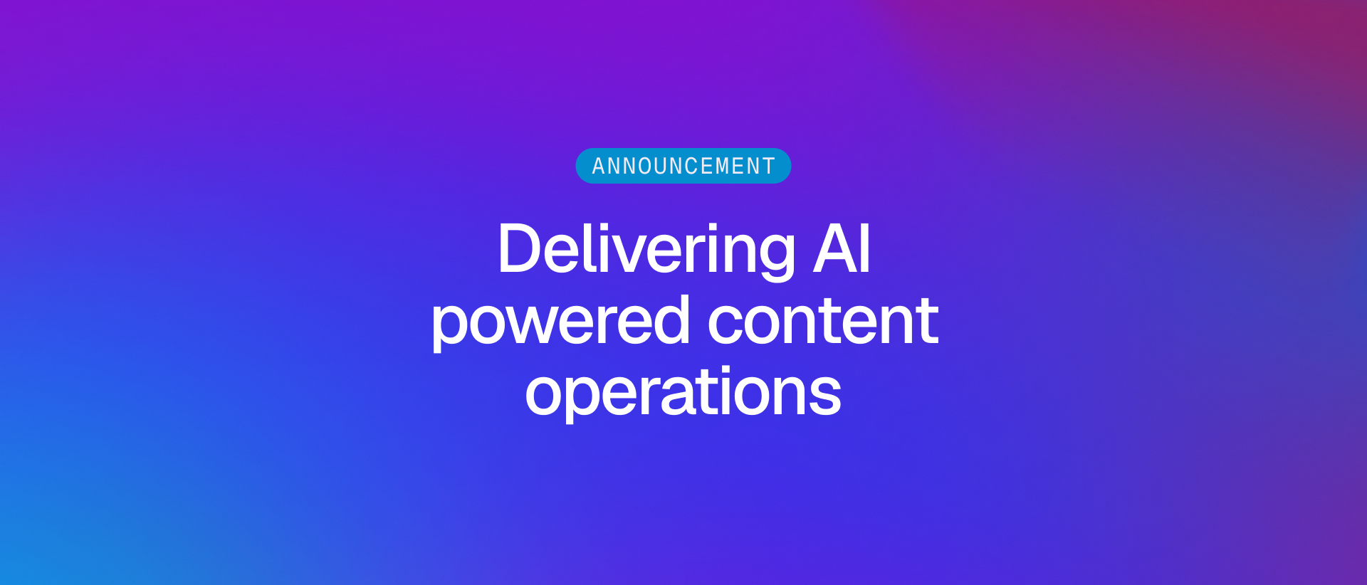 Delivering AI powered content operations